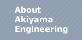 About Akiyama Engineering
